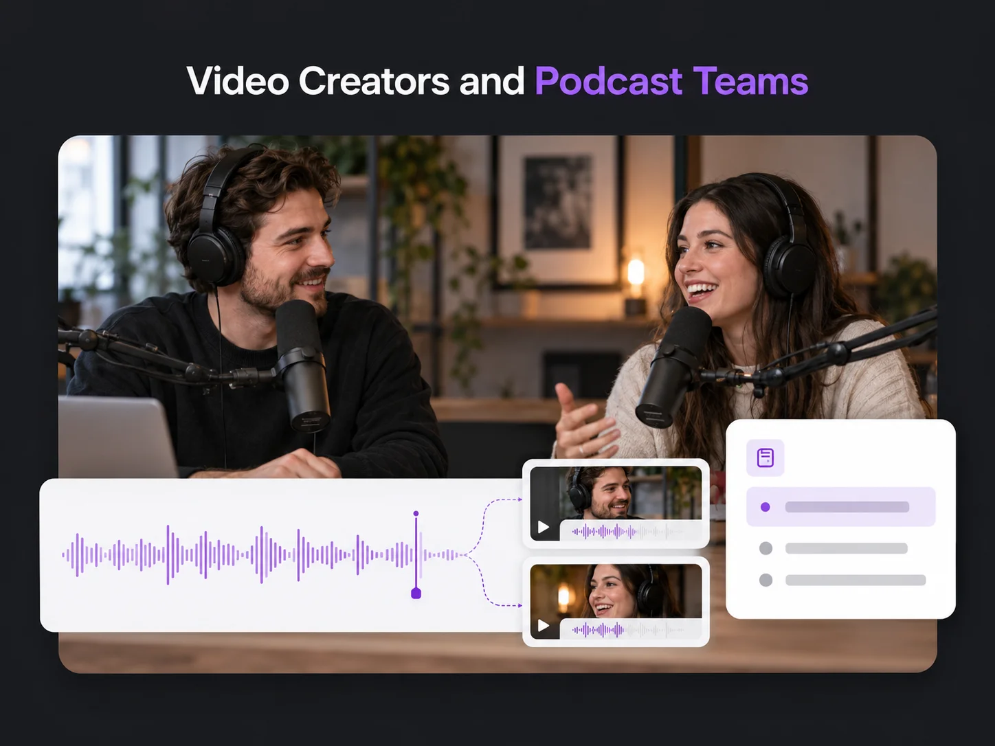 Video Creators and Podcast Teams